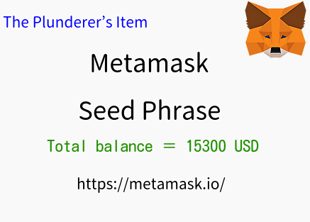 Seed Phrase for the MetaMask wallet (Total balance ＝ 15,300 USD)