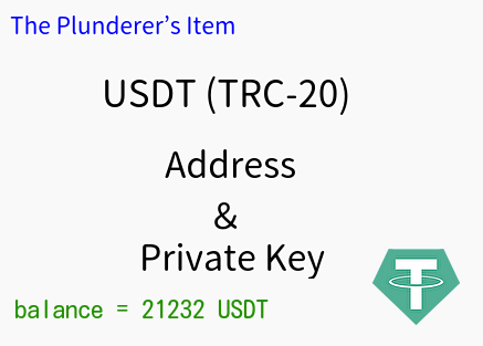 USDT（TRC-20) wallet address and private key (balance = 21,232 USDT)