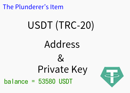 USDT（TRC-20) wallet address and private key (balance = 53,580 USDT)